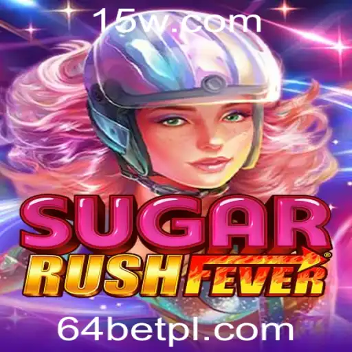 Explorando o Mundo do SugarRushFever na Plataforma 64bet